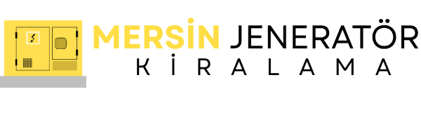 Mersin Jeneratör Kiralama | Taşınabilir ve Sanayi Tipi Jeneratör Hizmeti